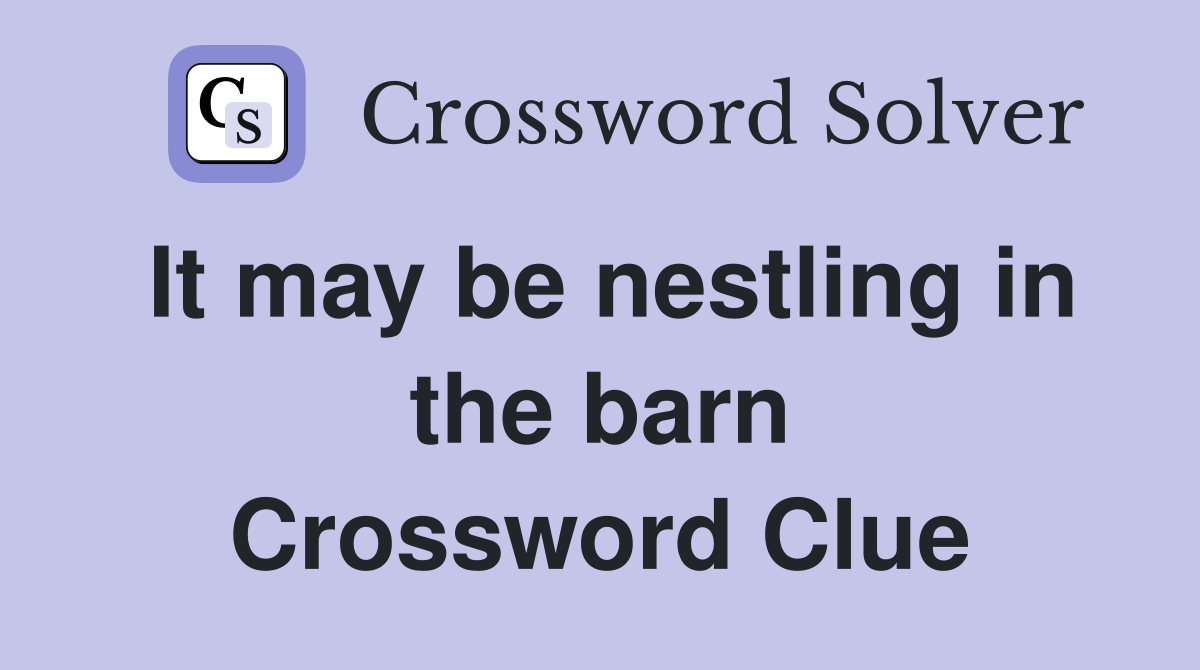It may be nestling in the barn Crossword Clue