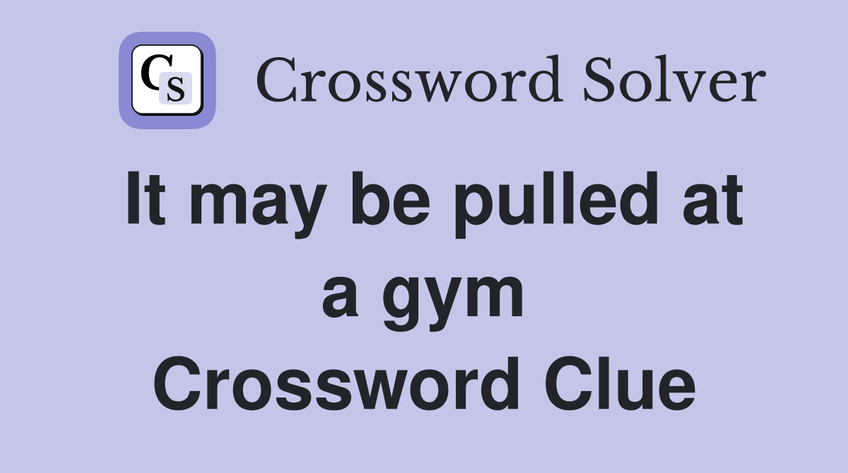 It may be pulled at a gym Crossword Clue