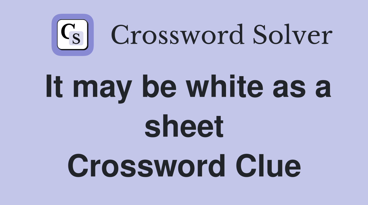 It may be white as a sheet Crossword Clue