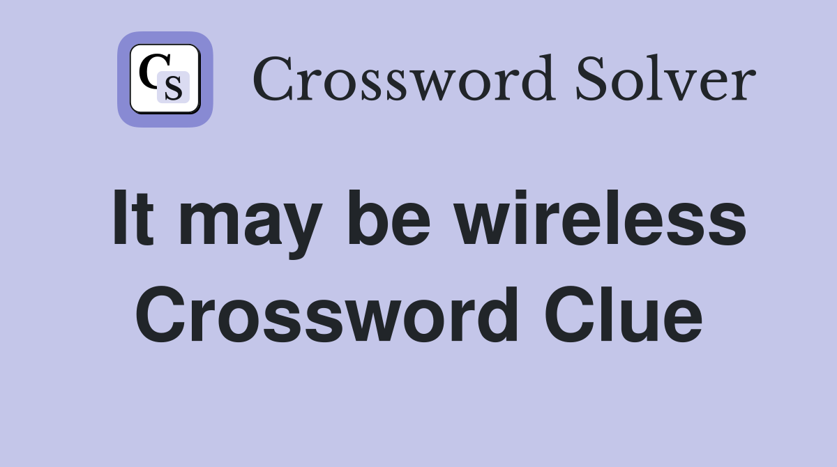 It may be wireless Crossword Clue