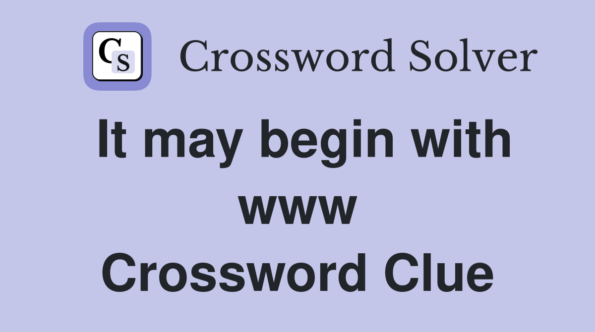 It may begin with www Crossword Clue