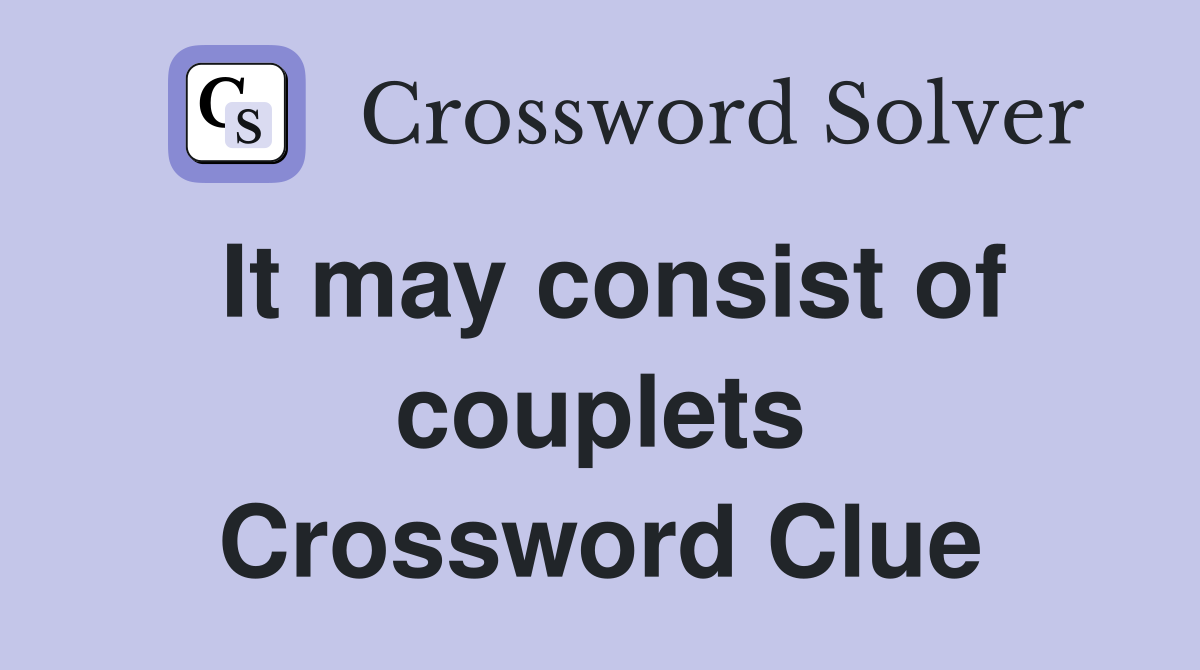 It may consist of couplets Crossword Clue