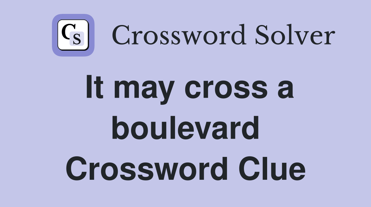 It may cross a boulevard Crossword Clue