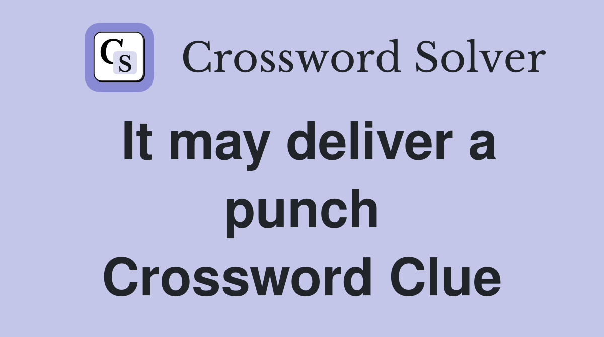 It may deliver a punch Crossword Clue