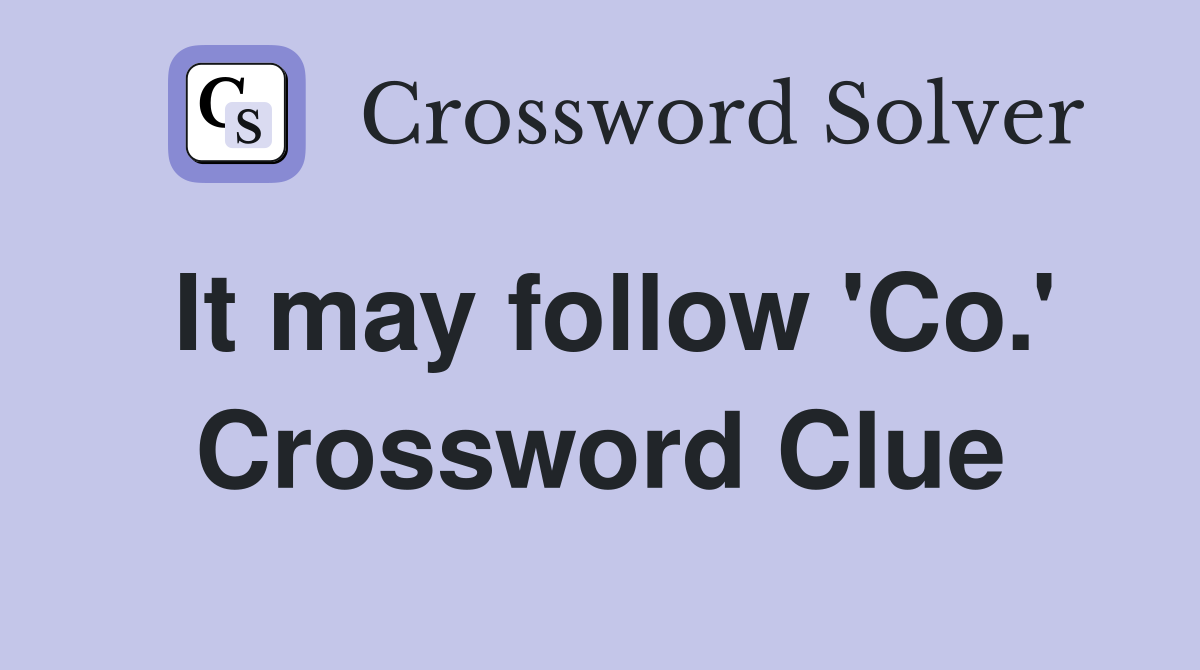 It may follow 'Co.' Crossword Clue