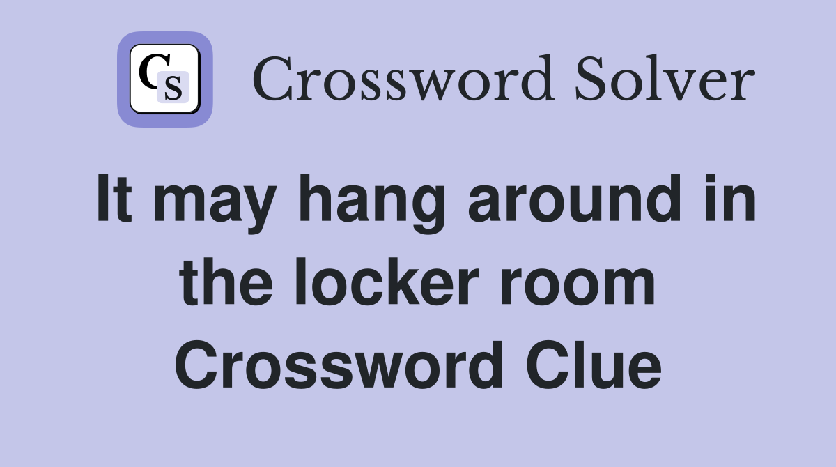It may hang around in the locker room Crossword Clue