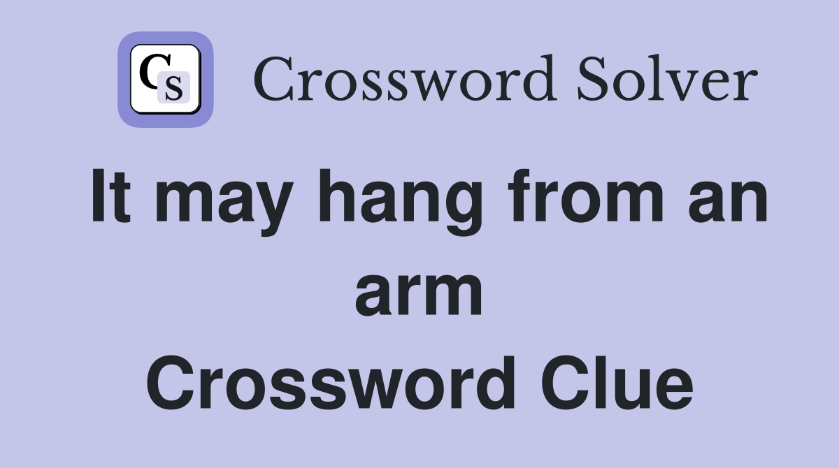 It may hang from an arm Crossword Clue