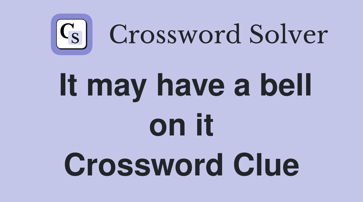 It may have a bell on it Crossword Clue