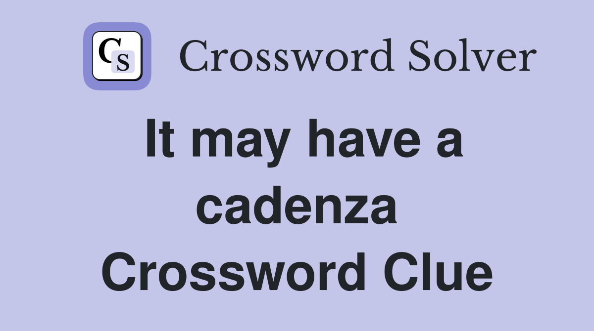 It may have a cadenza Crossword Clue