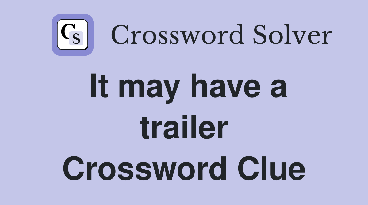 It may have a trailer Crossword Clue