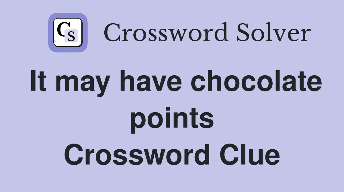 It may have chocolate points Crossword Clue