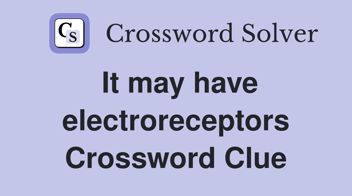 It may have electroreceptors Crossword Clue