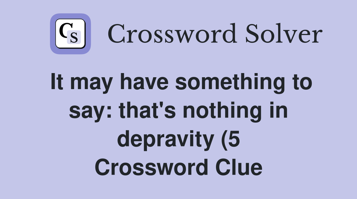 It may have something to say: that #39 s nothing in depravity (5 It may have something to say: that #39 s nothing in depravity (5