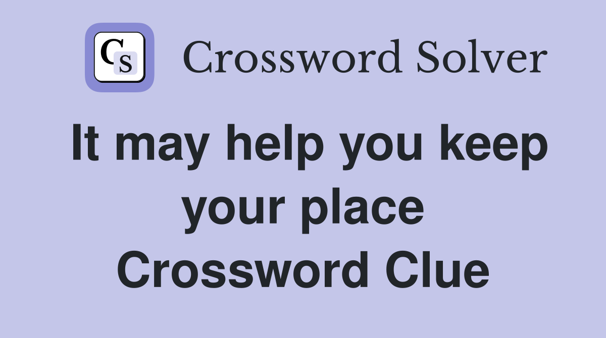 It may help you keep your place Crossword Clue
