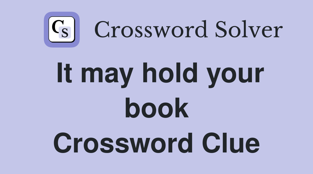 It may hold your book Crossword Clue