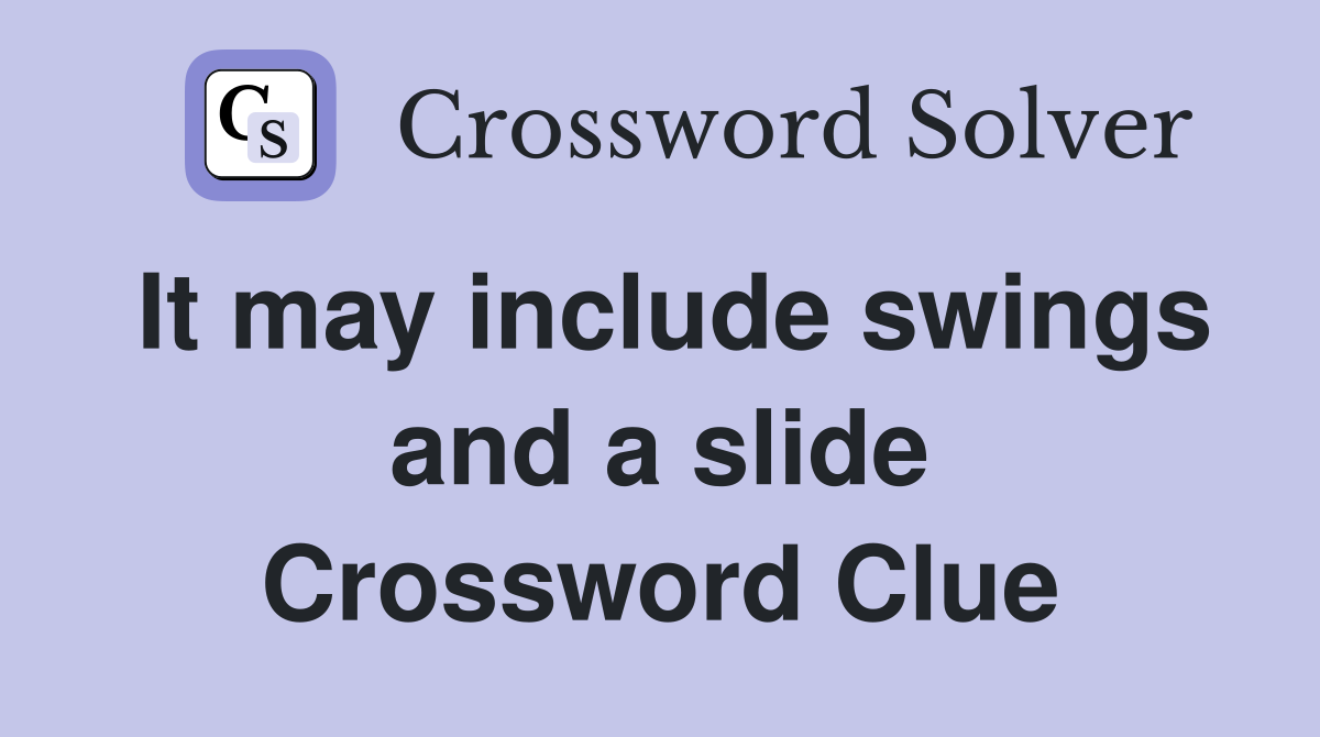 It may include swings and a slide Crossword Clue