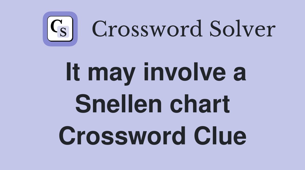 It may involve a Snellen chart Crossword Clue