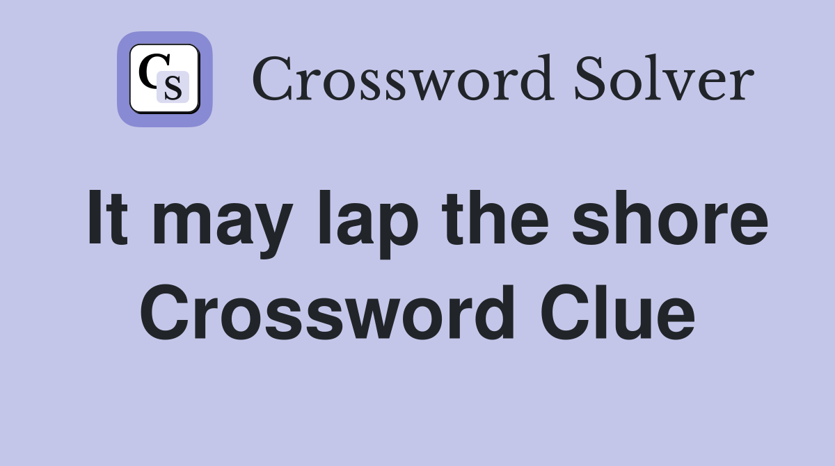 It may lap the shore Crossword Clue