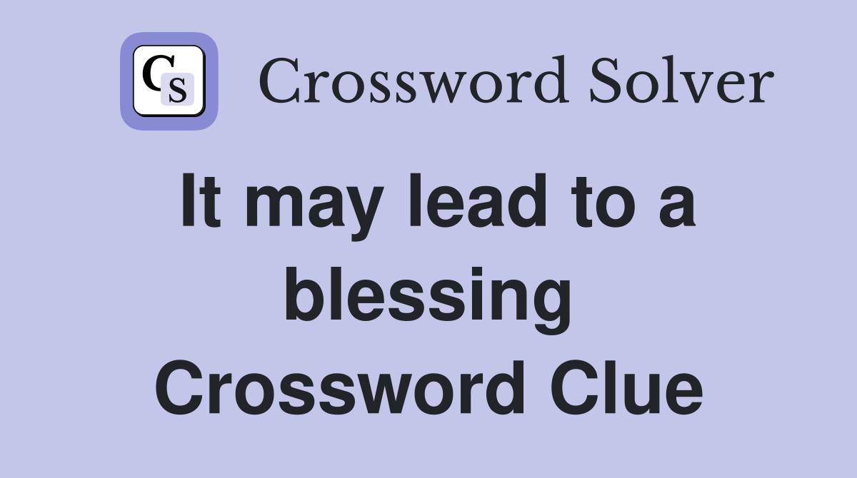 It may lead to a blessing Crossword Clue