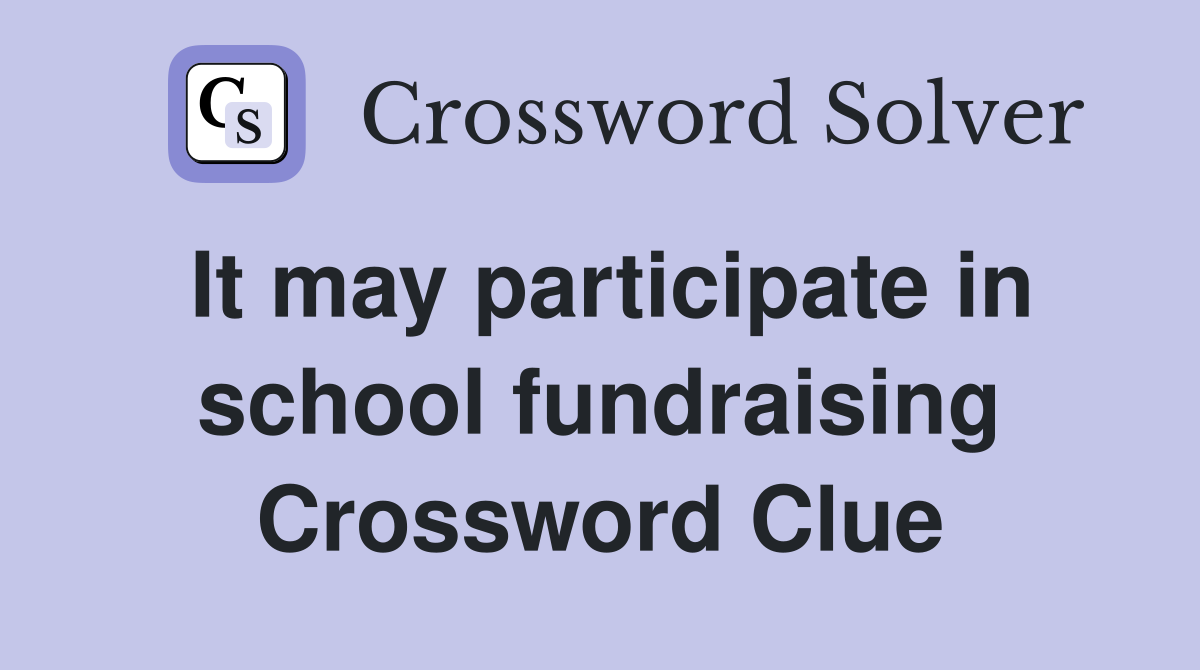 It may participate in school fundraising Crossword Clue