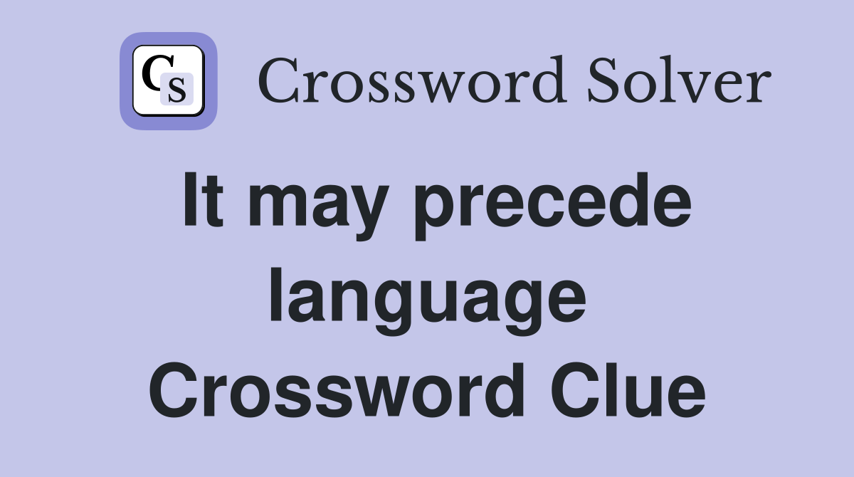 It may precede language Crossword Clue