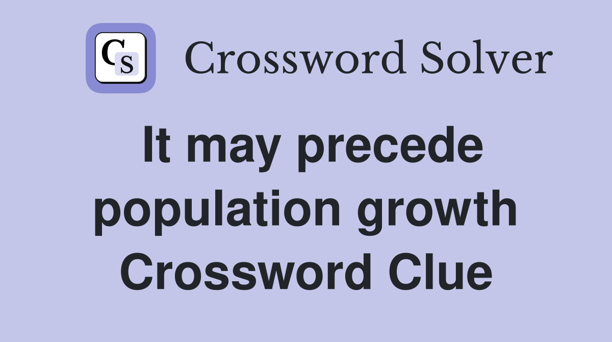 It may precede population growth Crossword Clue