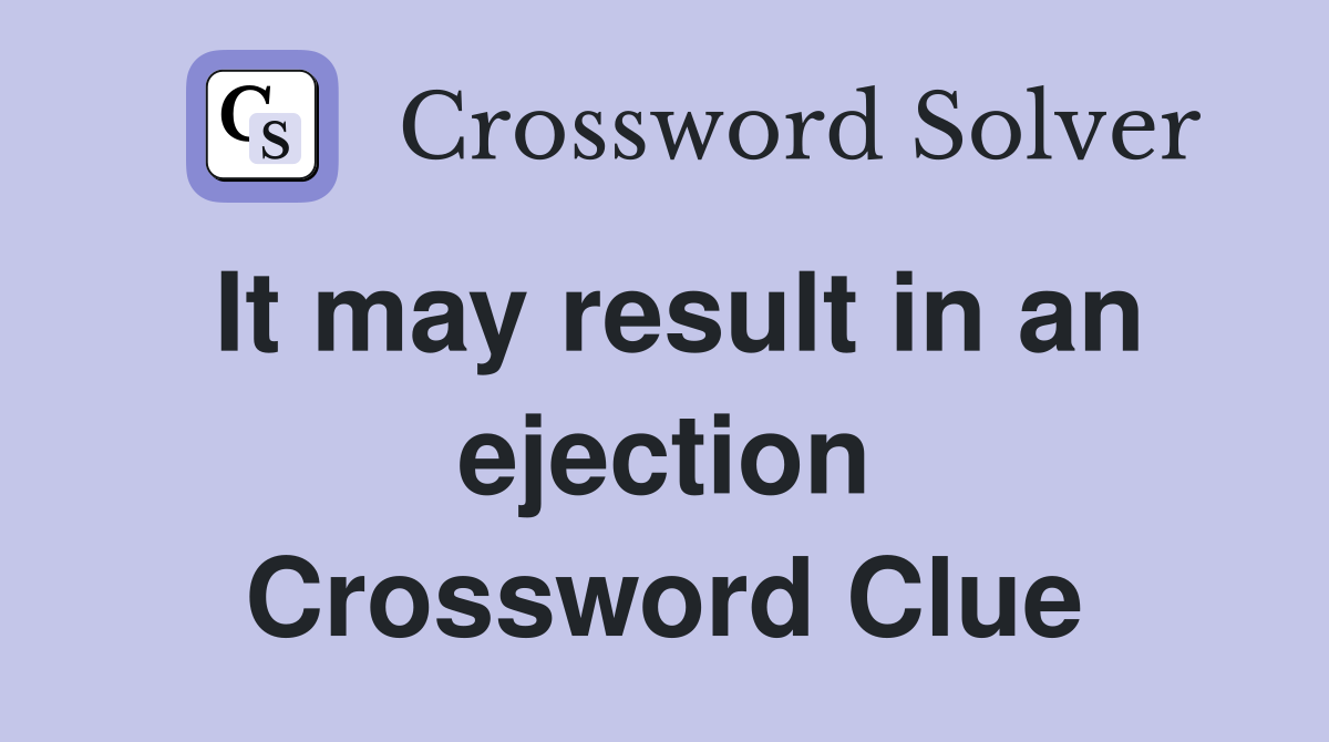 It may result in an ejection Crossword Clue