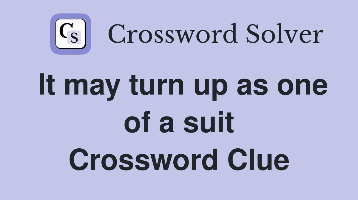 It may turn up as one of a suit Crossword Clue