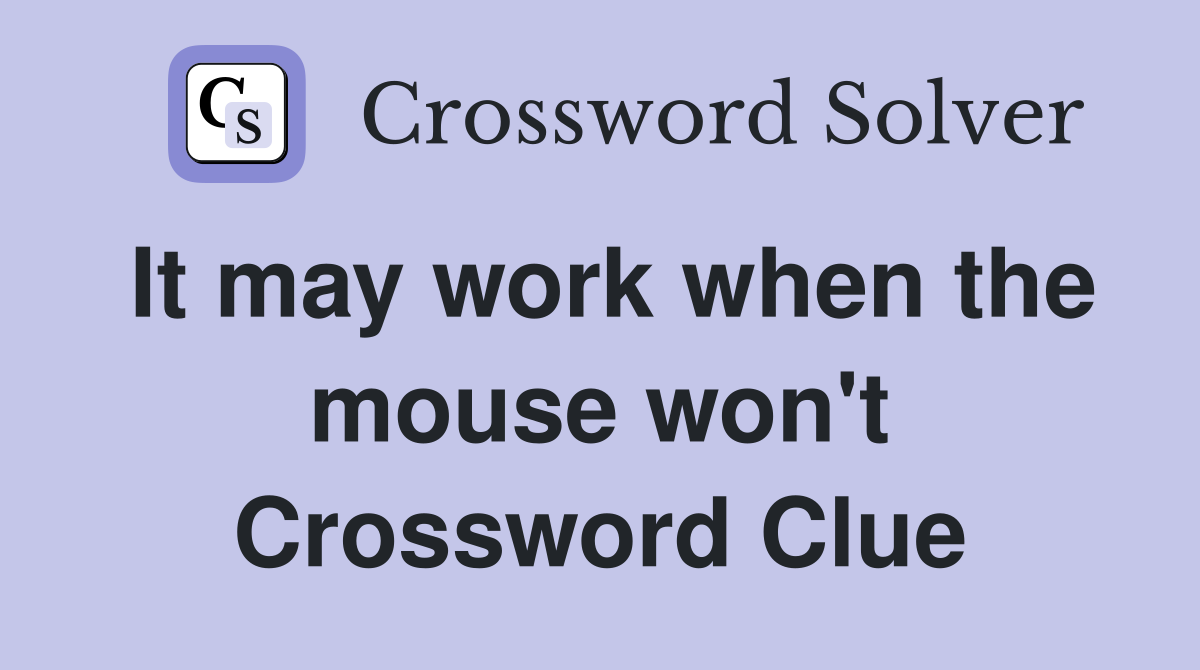 It may work when the mouse won't Crossword Clue