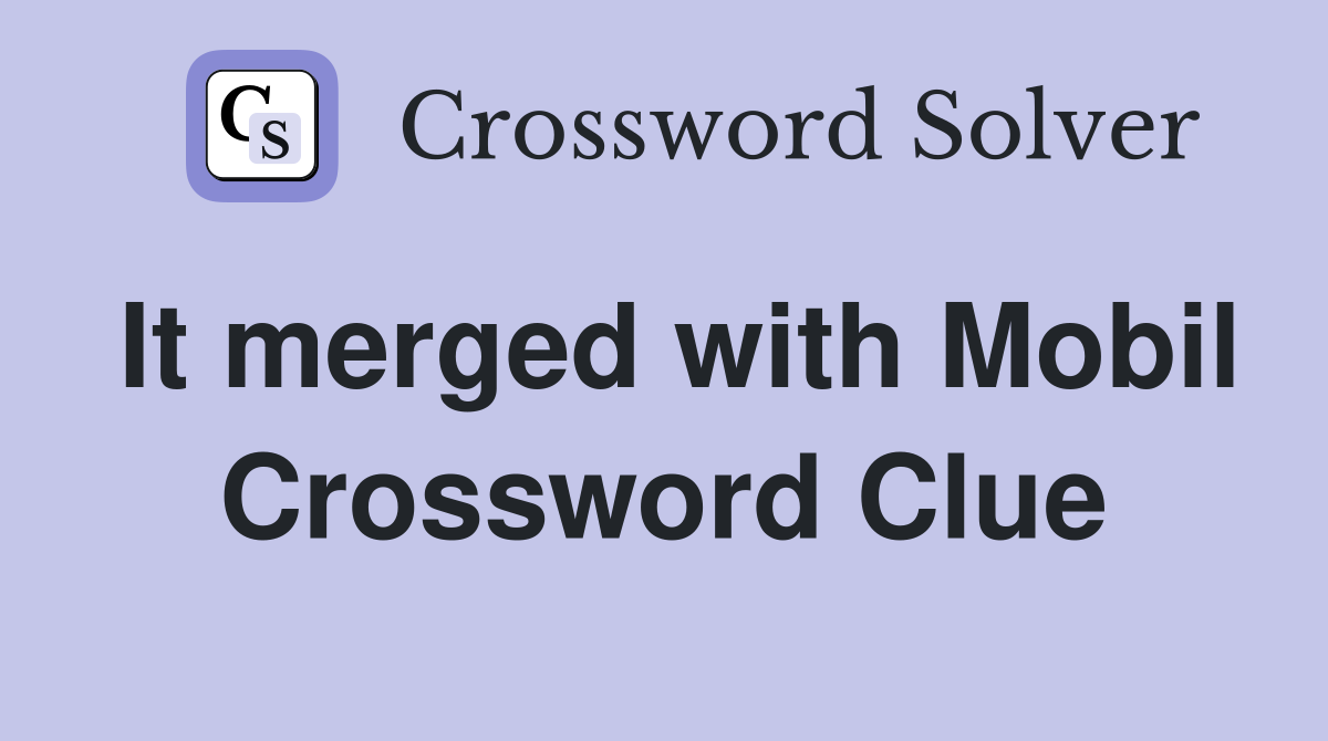 It merged with Mobil Crossword Clue