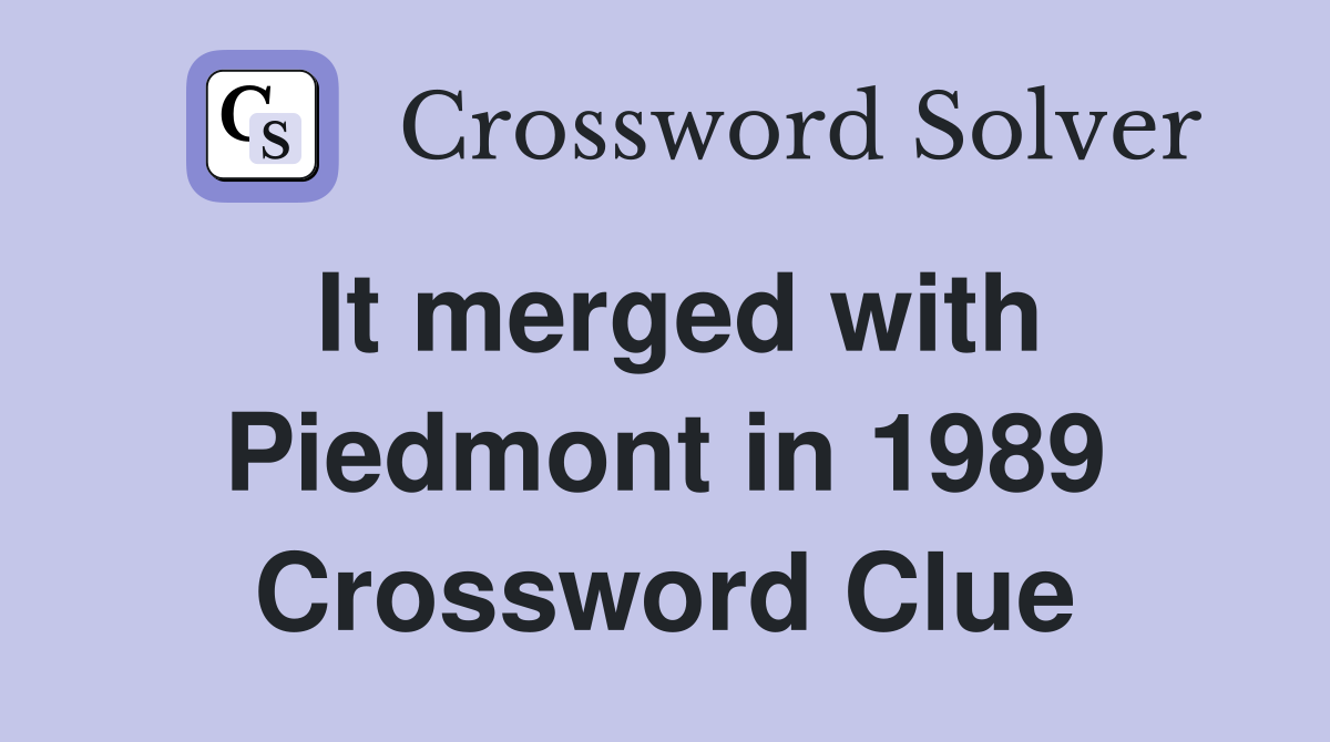 It merged with Piedmont in 1989 Crossword Clue