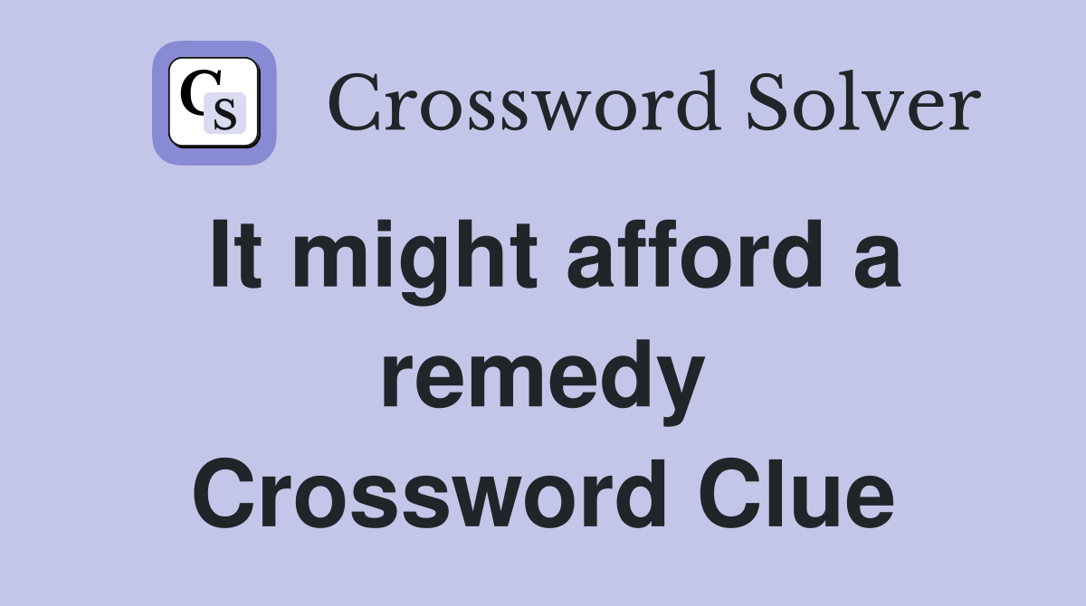It might afford a remedy Crossword Clue