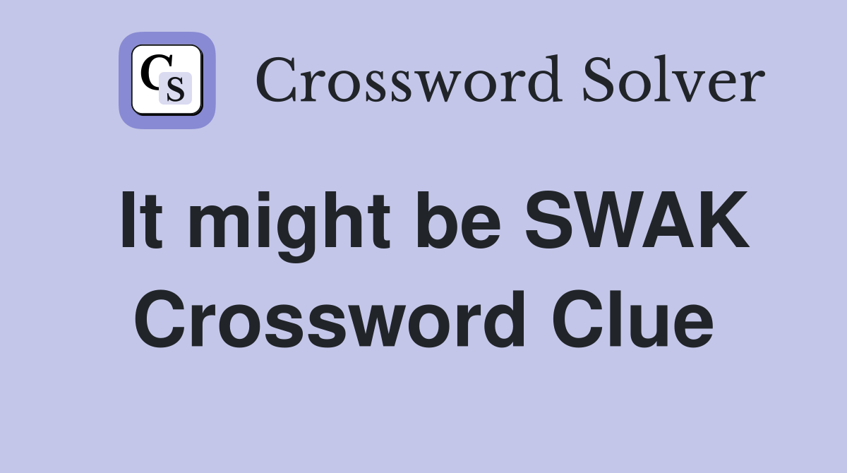 It might be SWAK Crossword Clue