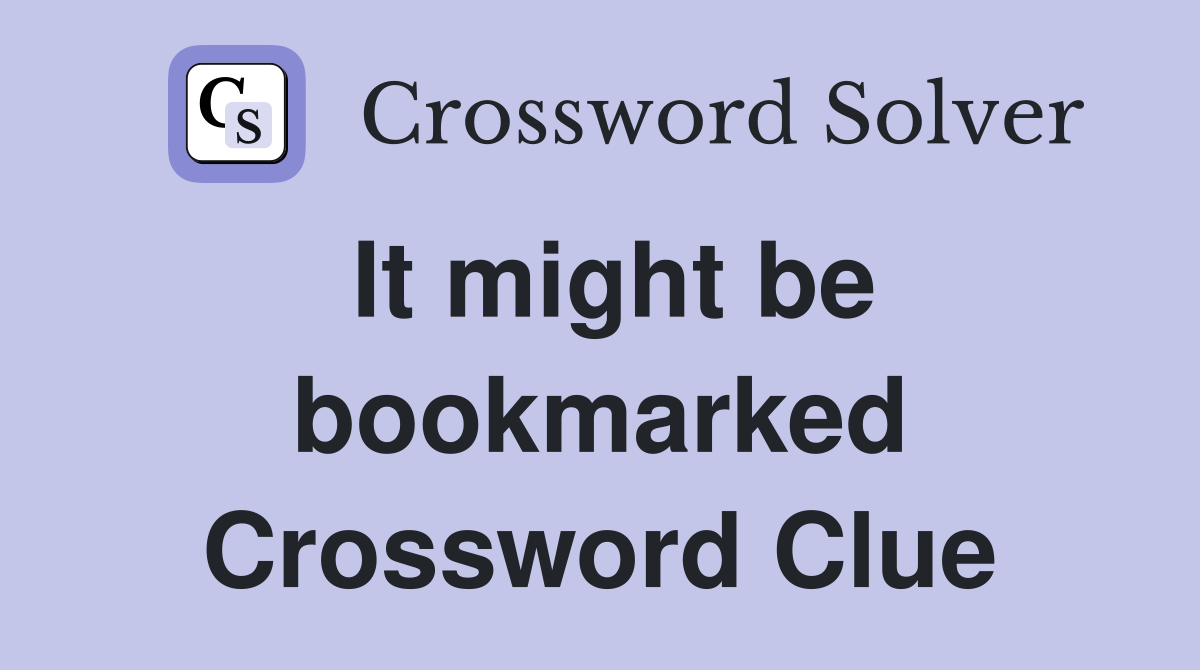 It might be bookmarked Crossword Clue