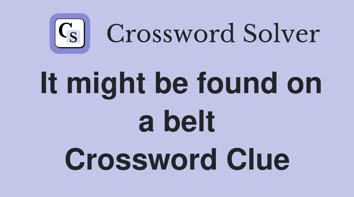 It might be found on a belt Crossword Clue