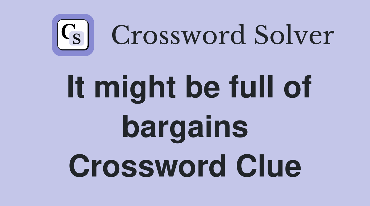 It might be full of bargains Crossword Clue