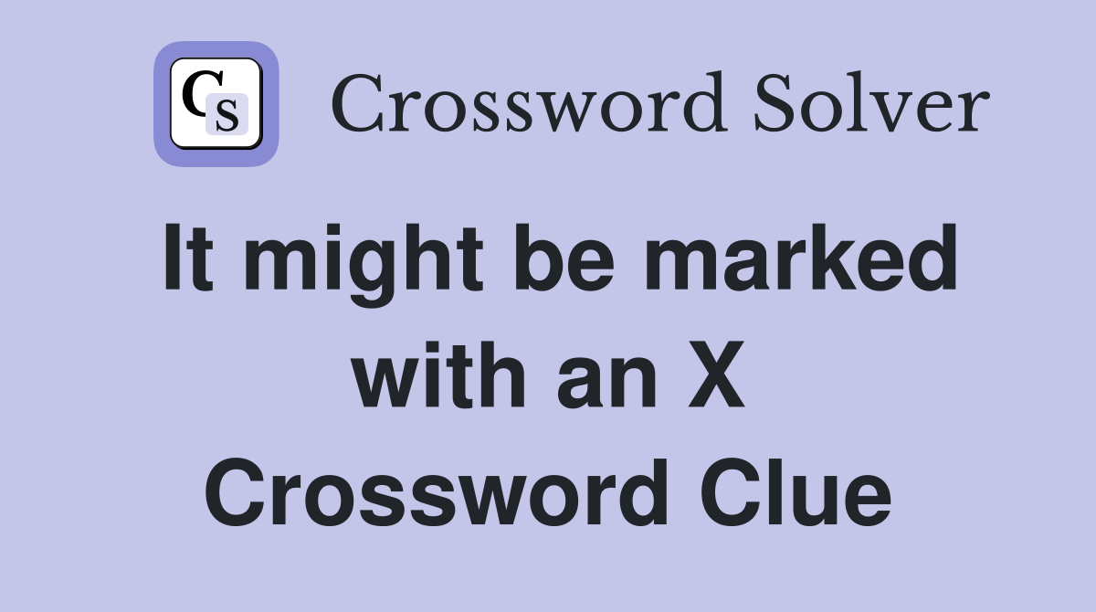 It might be marked with an X Crossword Clue