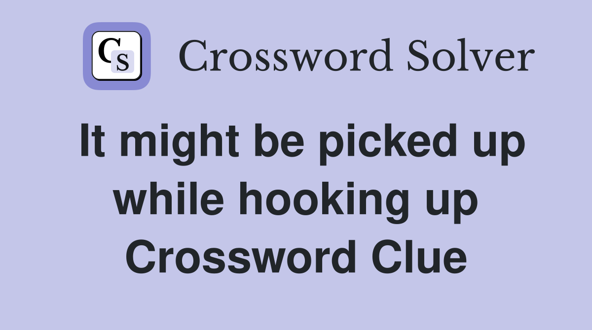 It might be picked up while hooking up Crossword Clue
