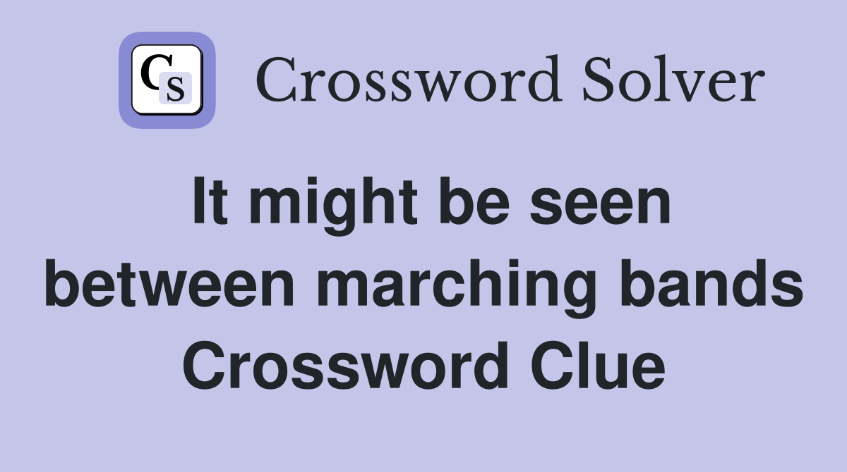 It might be seen between marching bands Crossword Clue