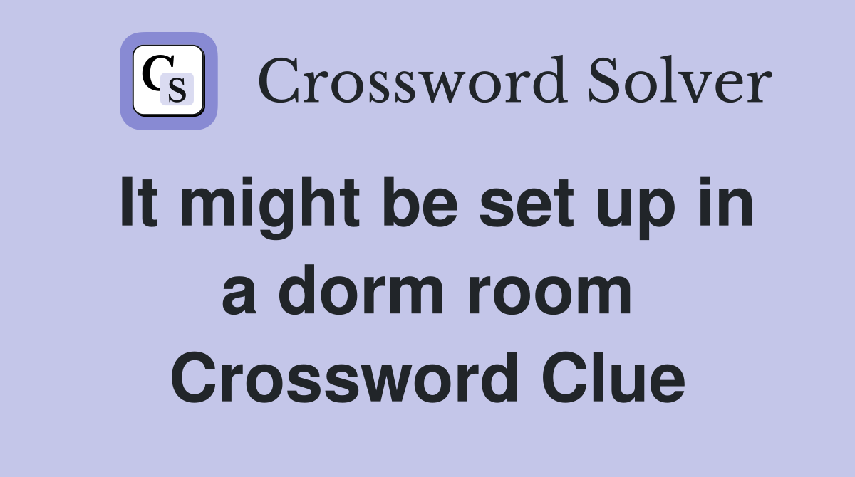 It might be set up in a dorm room Crossword Clue
