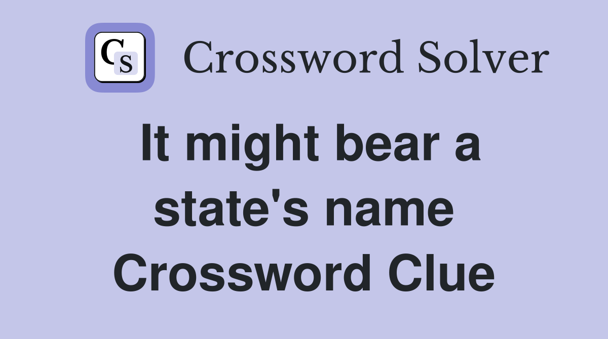It might bear a state's name Crossword Clue