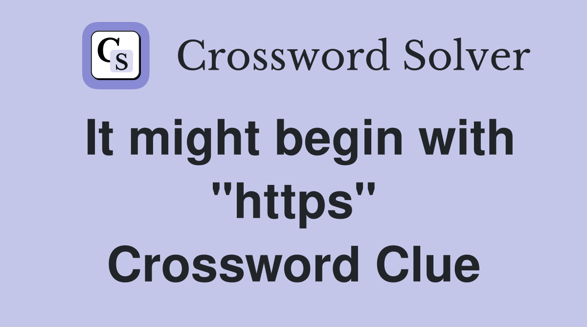 It might begin with "https" Crossword Clue