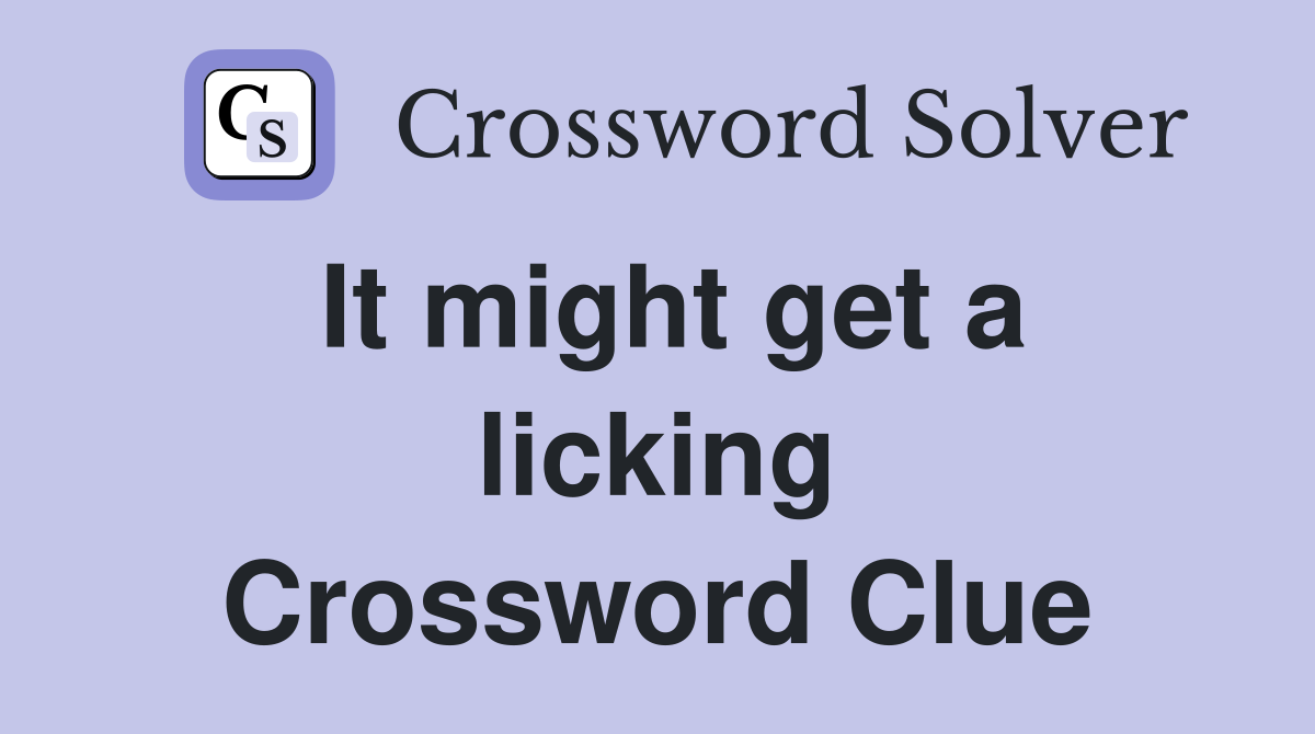 It might get a licking Crossword Clue