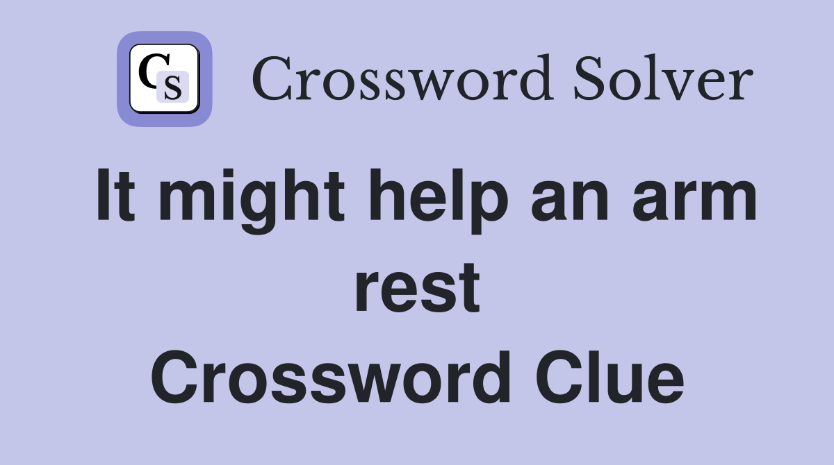 It might help an arm rest Crossword Clue