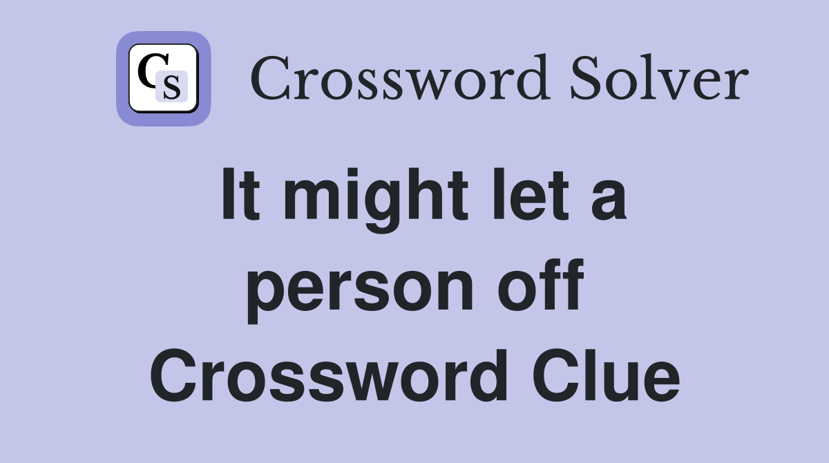 It might let a person off Crossword Clue