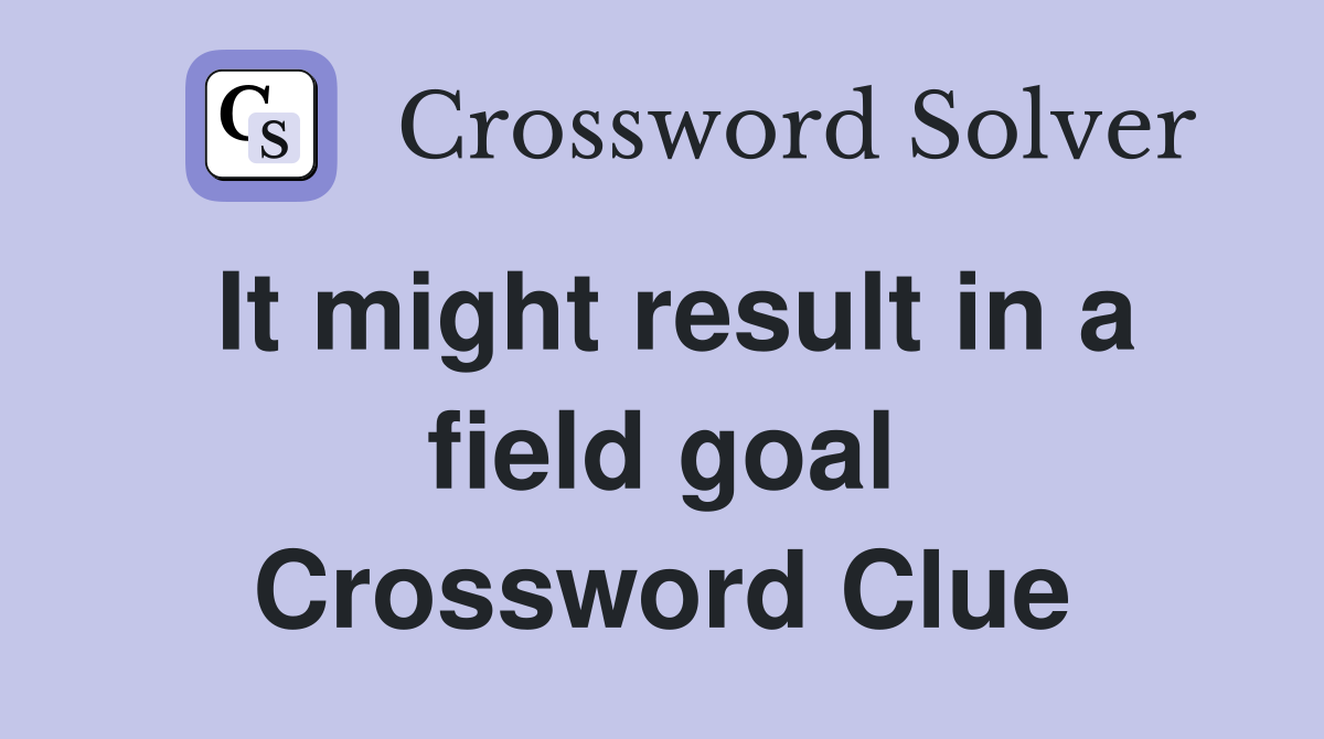 It might result in a field goal Crossword Clue