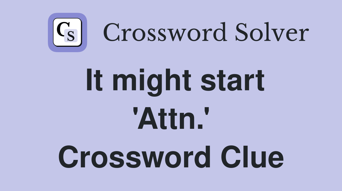 It might start 'Attn.' Crossword Clue