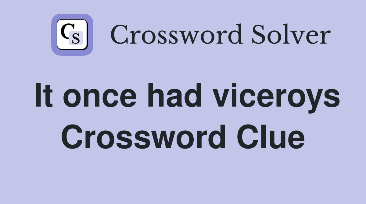 It once had viceroys Crossword Clue