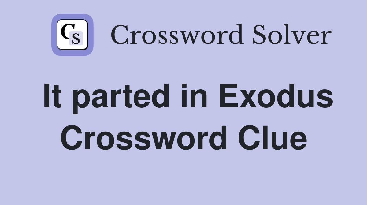 It parted in Exodus Crossword Clue