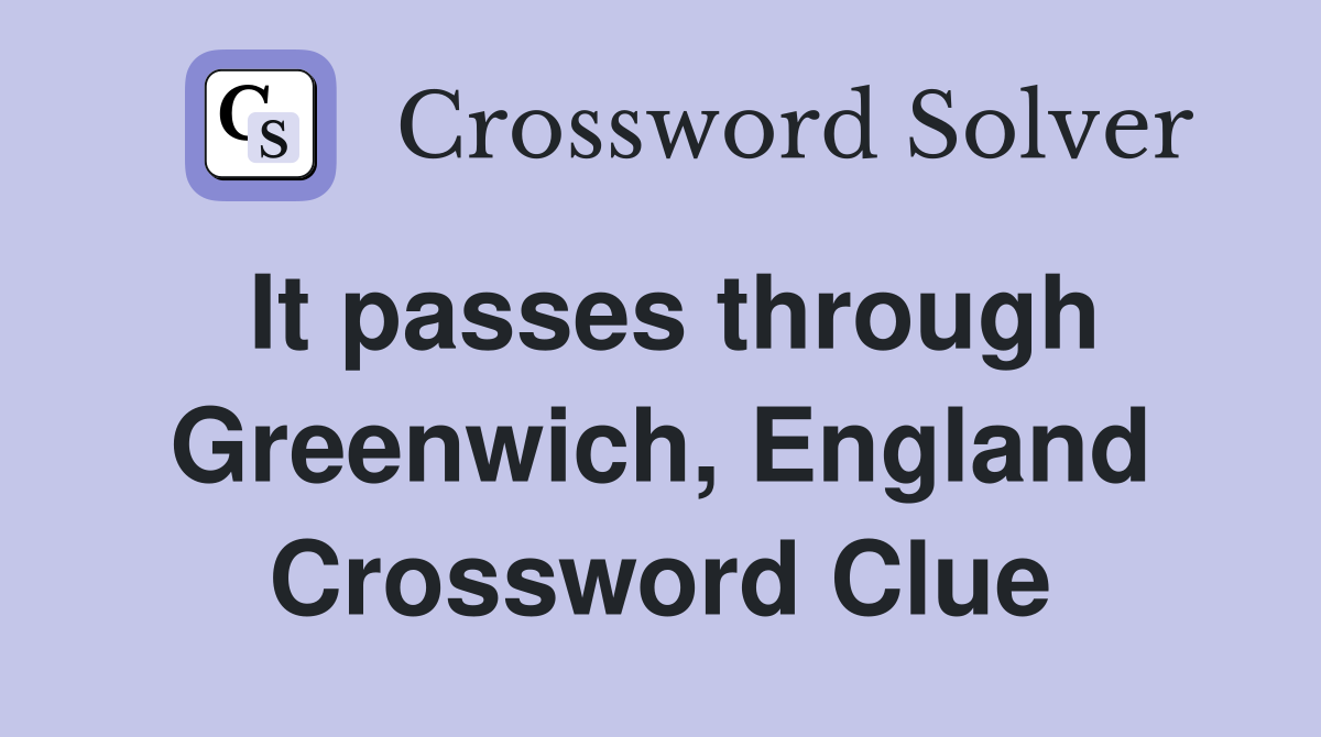 It passes through Greenwich, England Crossword Clue